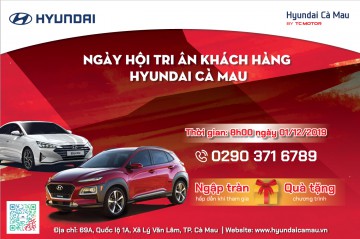 💓💓💓 NGÀY HỘI TRI ÂN KHÁCH HÀNG HYUNDAI CÀ MAU 💓💓💓