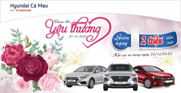 HYUNDAI CÀ MAU CHÚC MỪNG NGÀY PHỤ NỮ VIỆT NAM 20/10