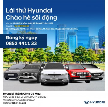 🚗 LÁI THỬ VÀ TRẢI NGHIỆM CÙNG HYUNDAI CÀ MAU 🚗