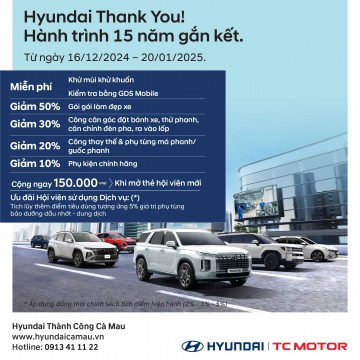 [ CHƯƠNG TRÌNH ĐANG DIỄN RA ] HYUNDAI THANK YOU - HÀNH TRÌNH 15 NĂM GẮN KẾT