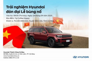 TRẢI NGHIỆM HYUNDAI – ĐÓN ĐẠI LỄ BÙNG NỔ CÙNG HYUNDAI THÀNH CÔNG CÀ MAU!