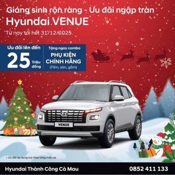 GIÁNG SINH RỘN RÀNG – ƯU ĐÃI NGẬP TRÀN CÙNG HYUNDAI VENUE