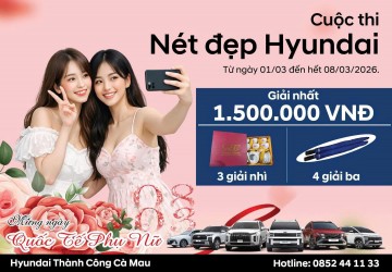Cuộc thi ảnh “Nét Đẹp Hyundai” – Tỏa Sáng Cùng Tháng 3 Tại Hyundai Thành Công Cà Mau