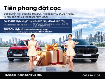 TIÊN PHONG ĐẶT CỌC – ĐÓN ĐẦU KỶ NGUYÊN HYBRID CÙNG HYUNDAI