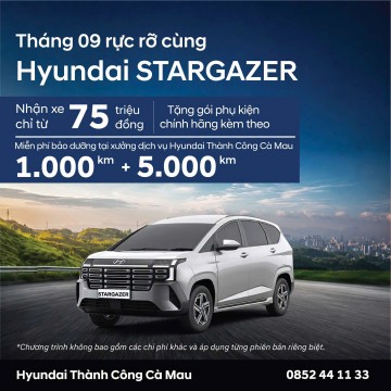 HYUNDAI STARGAZER – ĐÓN XE MỚI, ƯU ĐÃI CỰC HỜI!