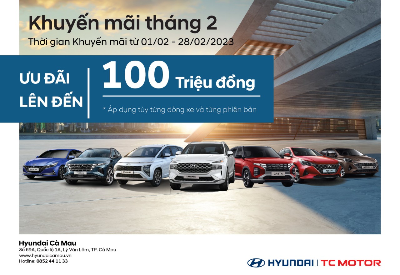 HYUNDAI CÀ MAU KHUYẾN MÃI THÁNG 02 NĂM 2023