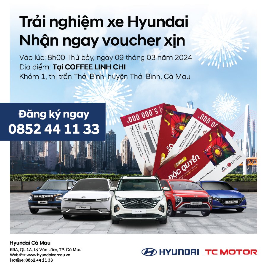 "TRẢI NGHIỆM XE HYUNDAI - NHẬN NGAY VOUCHER XỊN" TẠI THỚI BÌNH