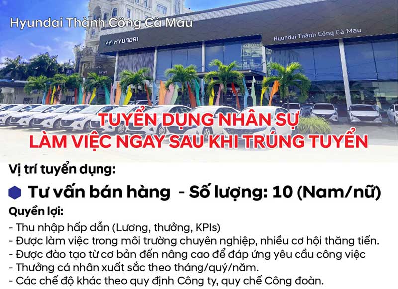 HYUNDAI THÀNH CÔNG CÀ MAU TUYỂN DỤNG NHÂN SỰ