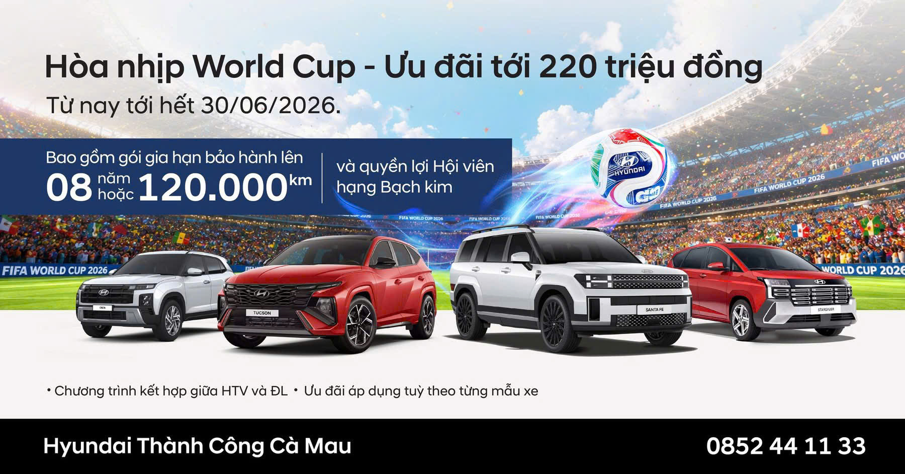 HÒA NHỊP WORLD CUP – ƯU ĐÃI CỰC ĐỈNH CÙNG HYUNDAI THÀNH CÔNG CÀ MAU