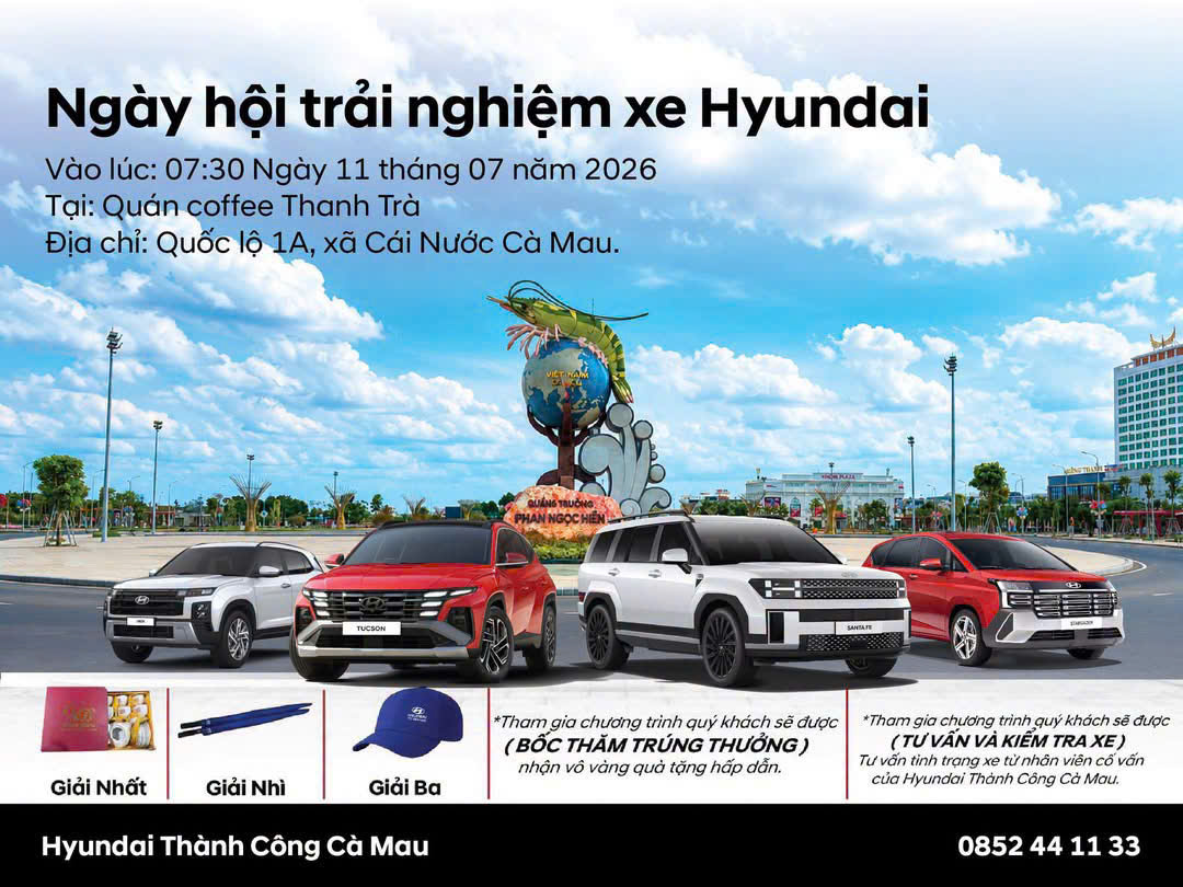 NGÀY HỘI TRẢI NGHIỆM XE HYUNDAI – LÁI THỬ HẤP DẪN TẠI CÁI NƯỚC, CÀ MAU